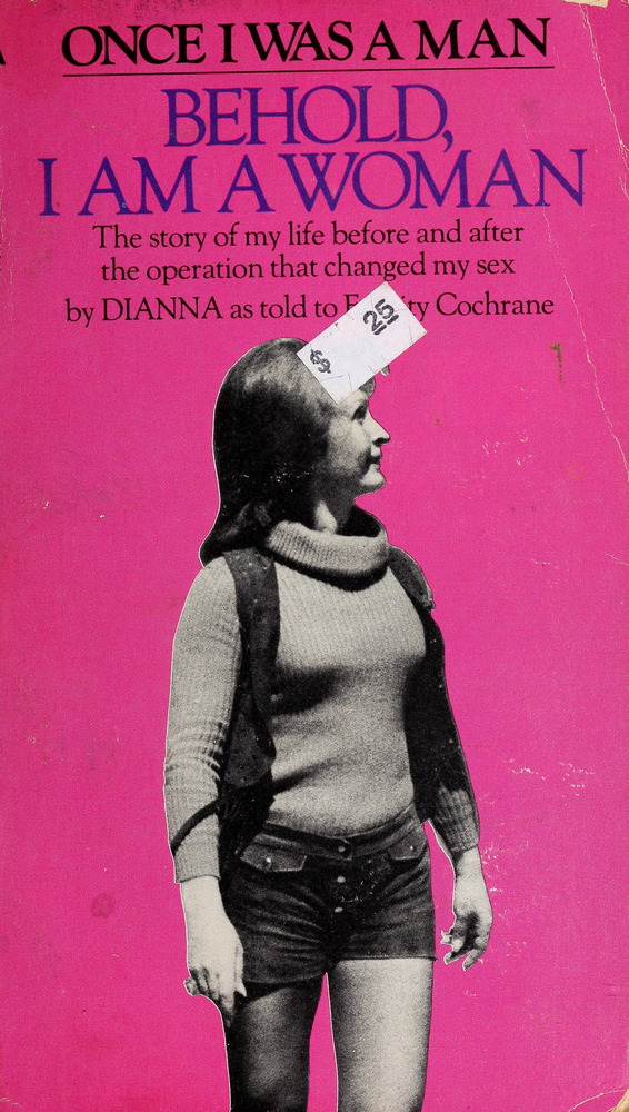 Download the full-sized image of Once I Was a Man: Behold, I Am a Woman